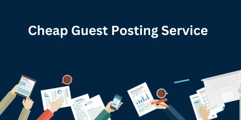 Cheap Guest Posting Service