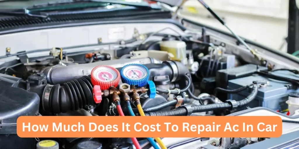 How Much Does It Cost To Repair Ac In Car