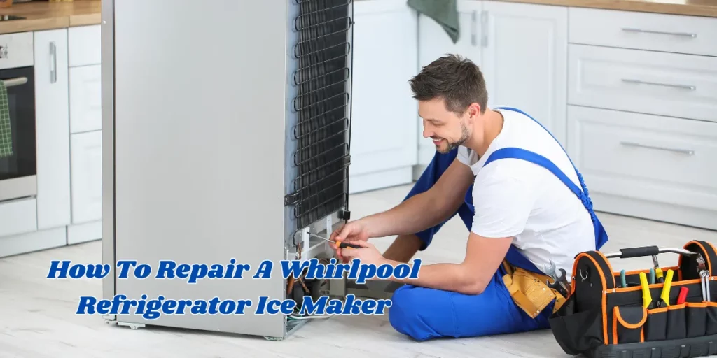 how to repair a whirlpool refrigerator ice maker (1)
