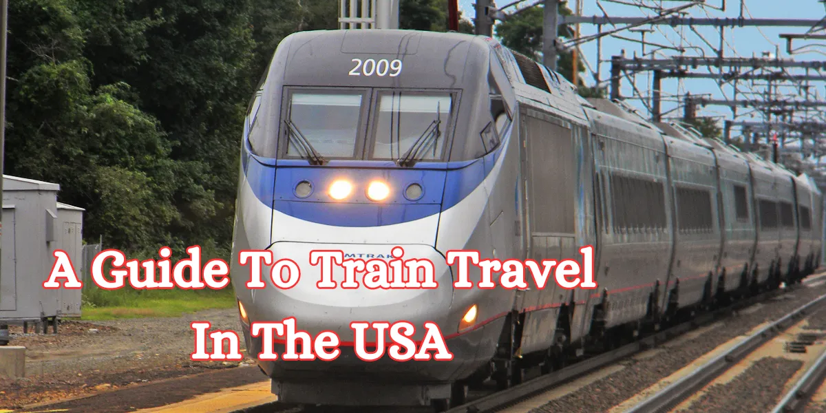 A Guide To Train Travel In The USA_