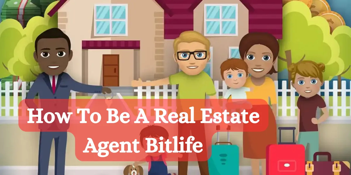 How To Be A Real Estate Agent Bitlife