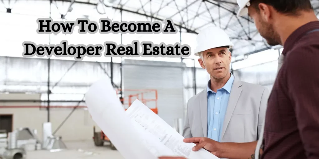 How To Become A Developer Real Estate