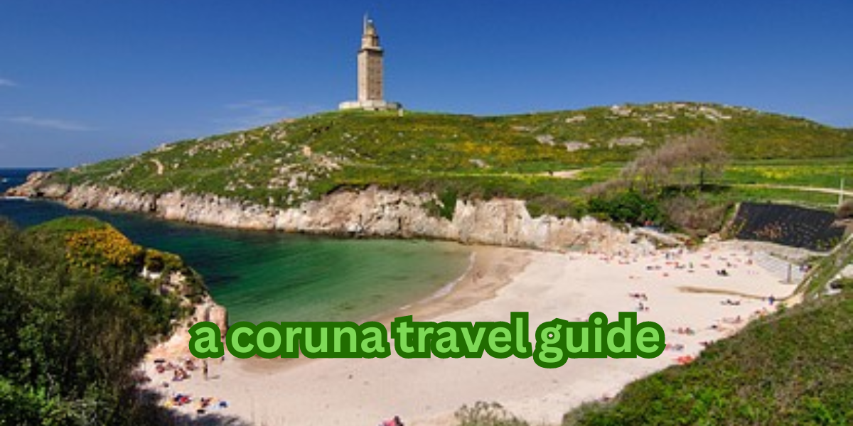 a coruna travel guide