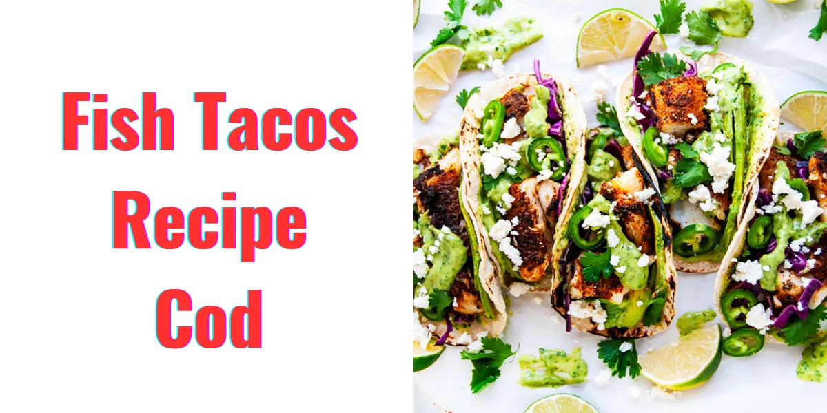 Fish Tacos Recipe Cod