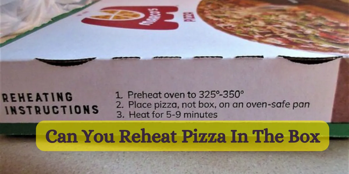can you reheat pizza in the box